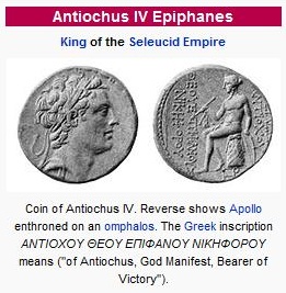 Antiochus Epiphanes IV liked to think of himself as a god and liked others to think of him like that as well.